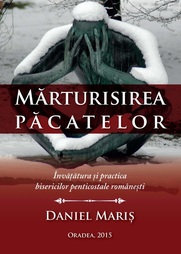 Mărturisirea păcatelor - Învățătura și practica bisericilor penticostale românești