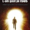 Cautandu-l pe Allah, L-am gasit pe Isus