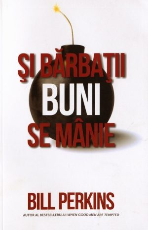 Si barbatii buni se manie