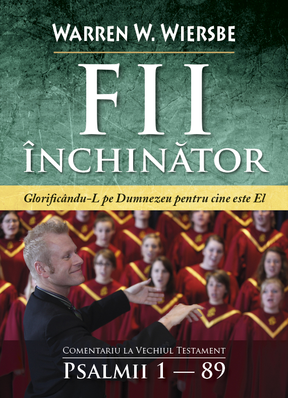 Fii închinător! Comentariu pe Psalmi