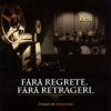 Fara regrete. Fara retrageri.