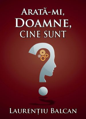 Arată-mi, Doamne, cine sunt