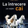 La intrecere cu niste cai
