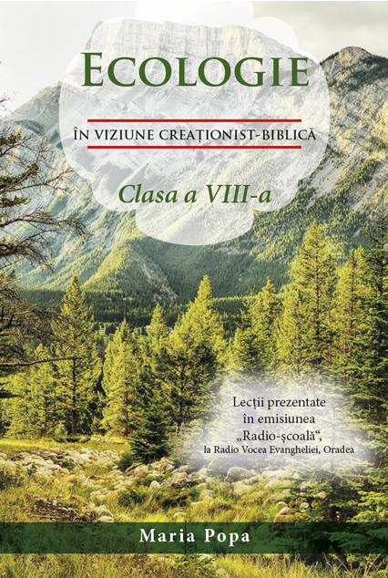 Ecologie in viziune creationist-biblica - Clasa a Vlll-a