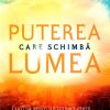 Puterea care schimba lumea