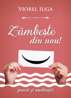 Zâmbește din nou - poezii și meditații