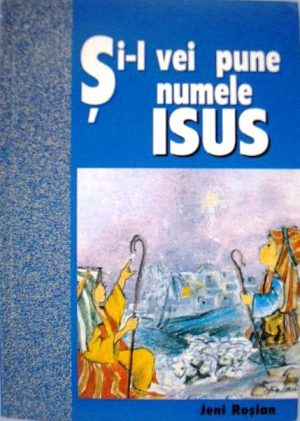 Si-i vei pune numele Isus