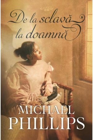 De la sclava la doamna - vol. 2 Seria: Verisoarele din Carolina