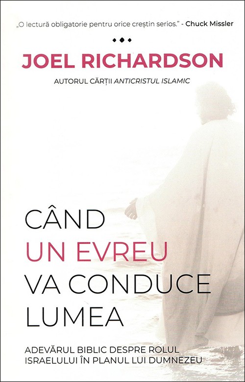 Cand un Evreu va conduce lumea. Adevarul biblic despre rolul Israelului in planul lui Dumnezeu