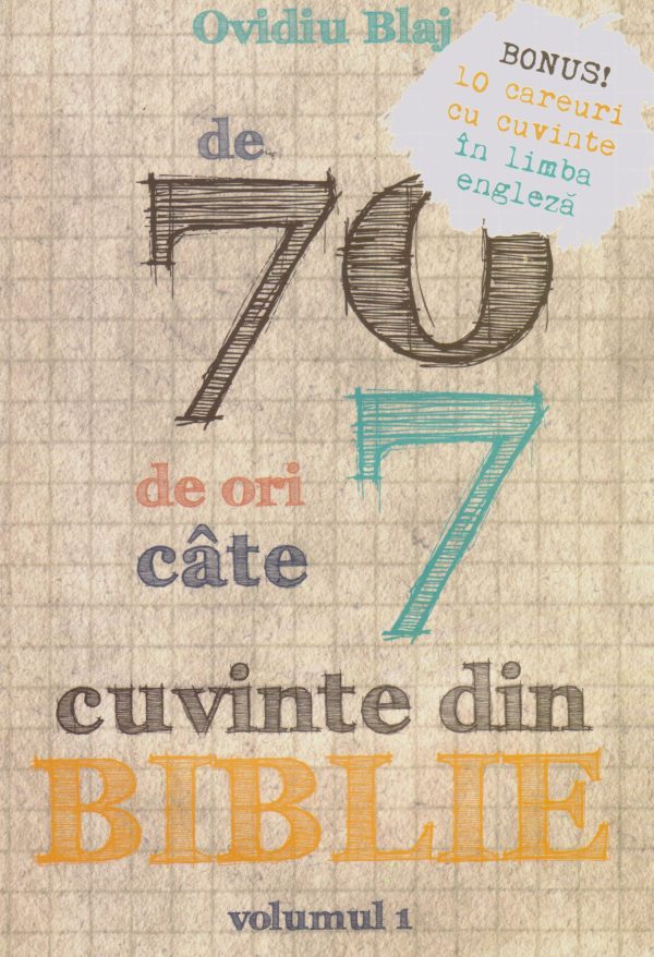 De 70 de ori cate 7 cuvinte din Biblie - vol. 1
