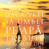 Daca vrei sa umbli pe apa, trebuie sa cobori din barca