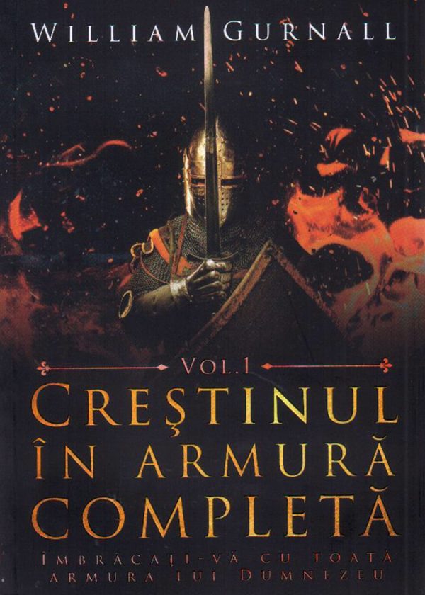 Crestinul in armura completa. Vol. 1