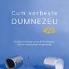 Cum vorbeste Dumnezeu azi