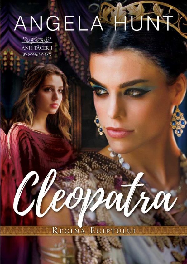 Cleopatra - Regina Egiptului (seria Anii Tacerii)