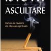 Istovit de ascultare - Cum să ne revenim din oboseala spirituală