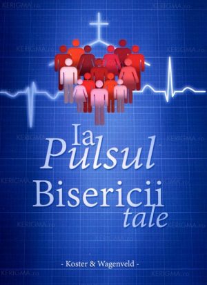 Ia pulsul Bisericii tale