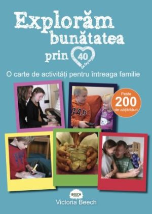 Exploram bunatatea prin 40 de fapte