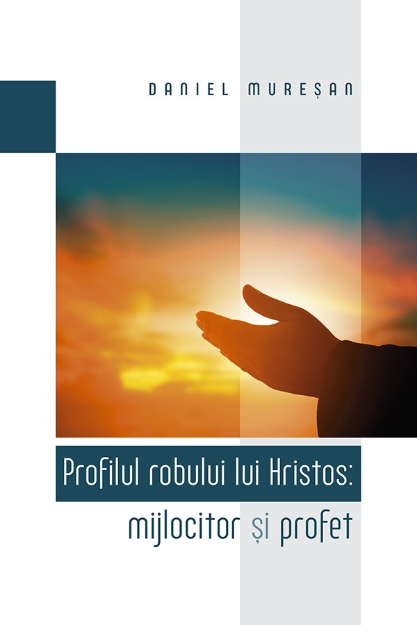 Profilul robului lui Hristos: mijlocitor și profet