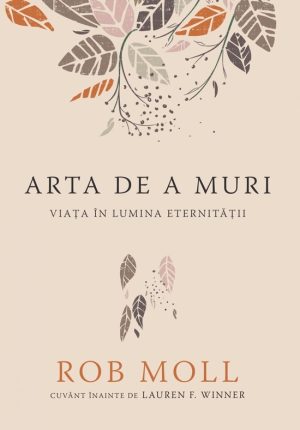 Arta de a muri. Viața în lumina eternității