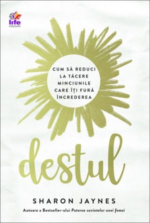 Destul. Cum să reduci la tăcere minciunile care îți fură încrederea