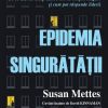 Epidemia singurătății. De ce atât de mulți dintre noi ne simțim singuri și cum pot răspunde liderii