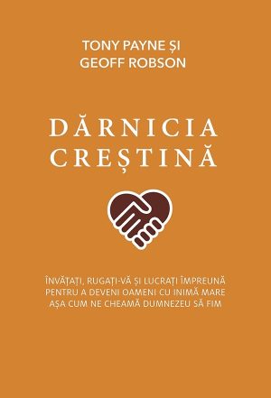 28321 Dărnicia creștină. Învățați, rugați-vă și lucrați împreună pentru a deveni oameni cu inimă mare așa cum ne cheamă Dumnezeu să fim