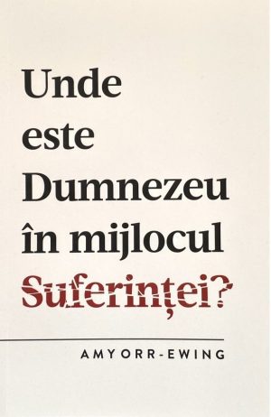 Unde este Dumnezeu în mijlocul suferinței?