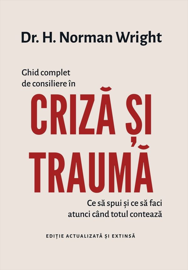 Ghid complet de consiliere în criza și traumă. Ce să spui și ce să faci atunci când totul contează