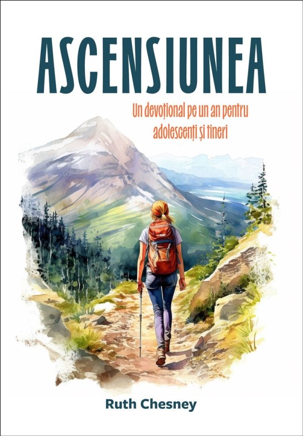 Ascensiunea. Un devoțional pe un an pentru adolescenți și tineri