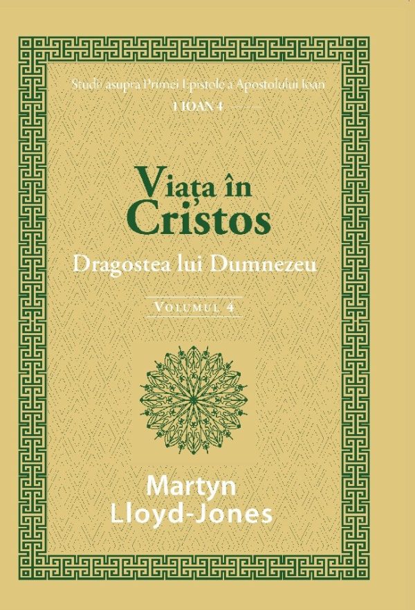 30204 Viața în Cristos - Studii în 1 Ioan. Vol. 4: Dragostea lui Dumnezeu