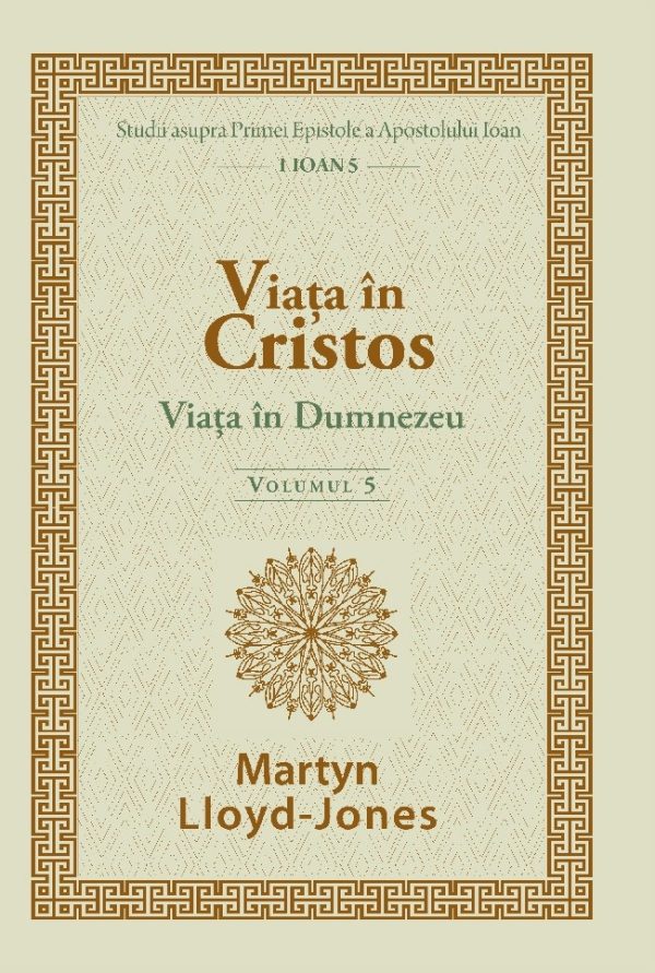 30205 Viața în Cristos - Studii în 1 Ioan. Vol. 5: Viața în Dumnezeu