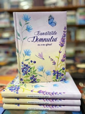 Jurnal - Bunătățile Domnului nu s-au sfârșit