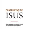 Confruntați de Isus - Rolul confruntărilor în lucrarea lui Isus de propovăduire a învățăturii biblice