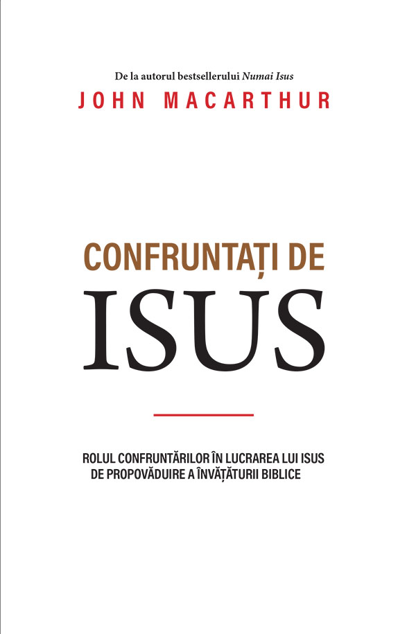 Confruntați de Isus - Rolul confruntărilor în lucrarea lui Isus de propovăduire a învățăturii biblice