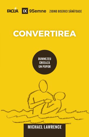 Convertirea: Dumnezeu creează un popor