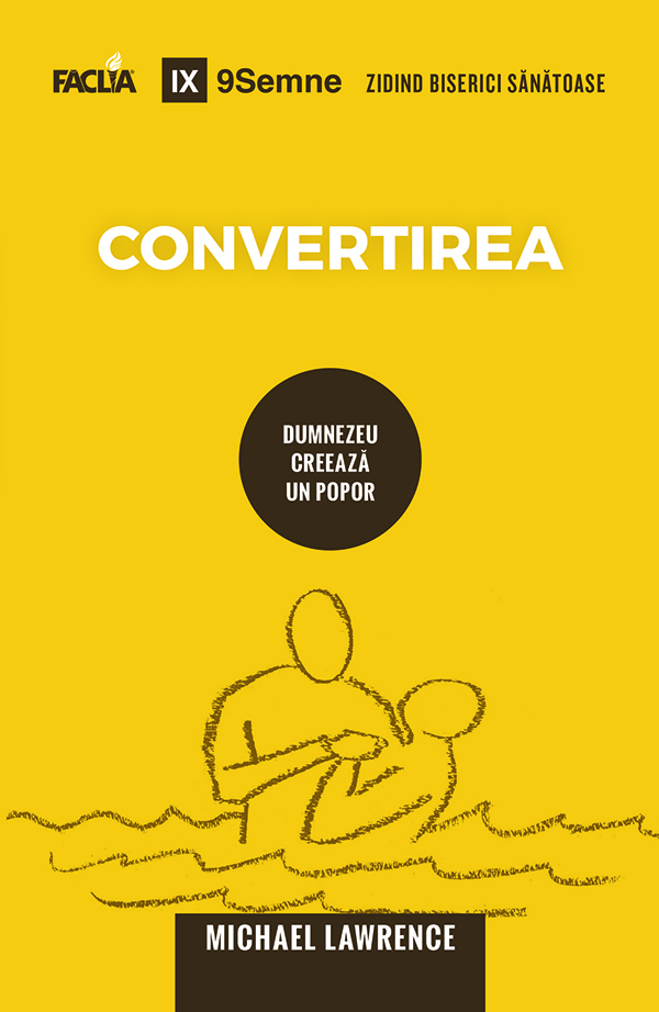 Convertirea: Dumnezeu creează un popor