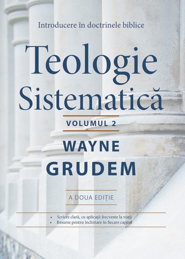 Teologie sistematică - Introducere în doctrinele biblice - Volumul 2