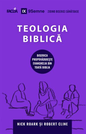 Teologia Biblică - Biserica propovăduiește Evanghelia din toată Biblia