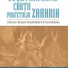 Cugetări asupra cărțíi profetului Zaharia - Viziune despre Împărăția lui Dumnezeu