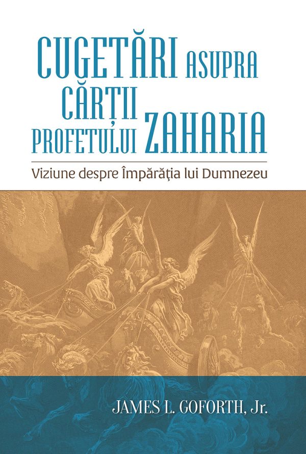 Cugetări asupra cărțíi profetului Zaharia - Viziune despre Împărăția lui Dumnezeu