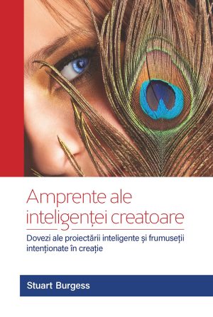 Amprente ale inteligenței creatoare: Dovezi ale proiectării inteligente și frumuseții intenționate în creație