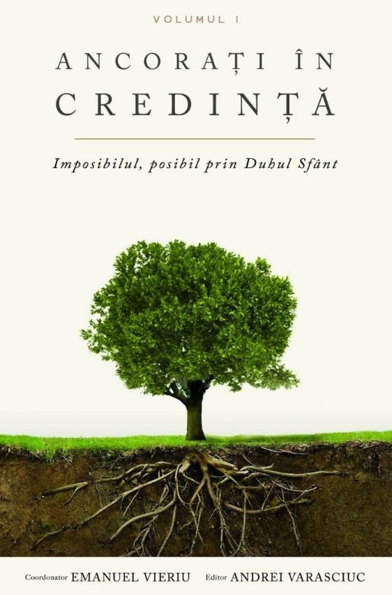 Ancorați în credință - imposibilul, posibil prin Duhul Sfânt