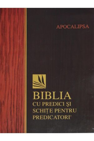 Apocalipsa - Biblia cu predici și schițe pentru predicatori