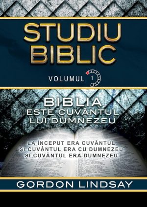 Biblia este Cuvantul lui Dumnezeu. Studiu Biblic. Vol. 1