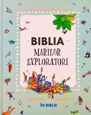 Biblia marilor exploratori: Explorări și aventuri în Biblie