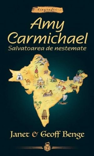 Amy Carmichael: Salvatoarea de nestemate - seria Biografii