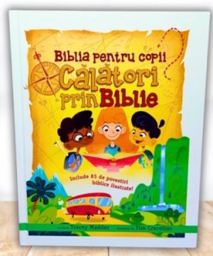 Biblia pentru copii: Călători prin Biblie - 85 de povestiri biblice ilustrate