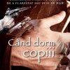 Când dorm copiii