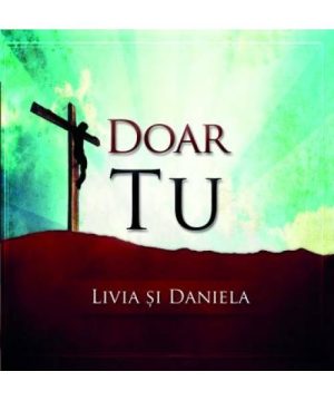 CD Livia și Daniela - Doar Tu