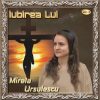 CD Mirela Ursulescu - Iubirea Lui vol. 3